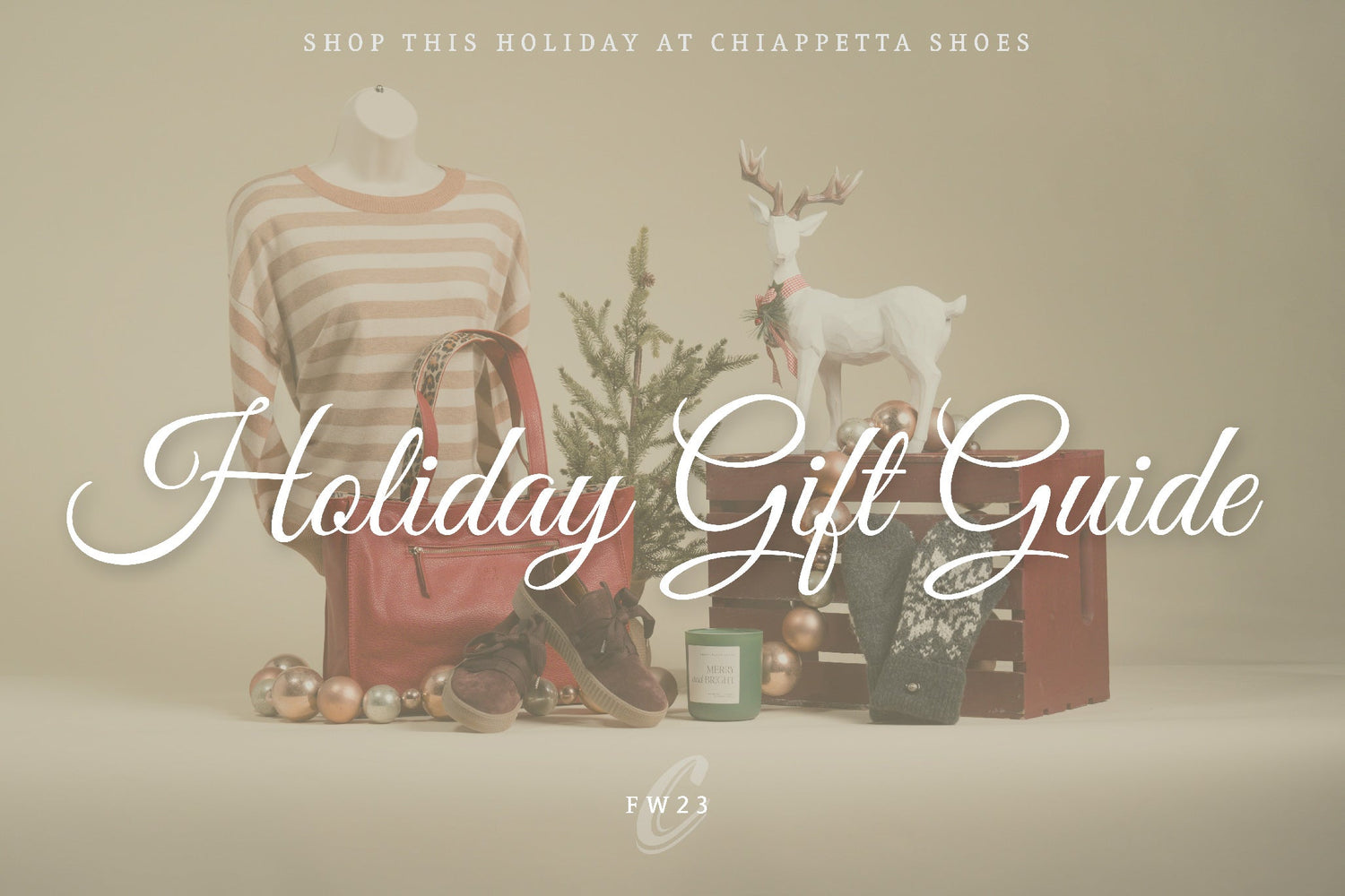 FW23 Holiday Gift Guide at Chiappetta Shoes