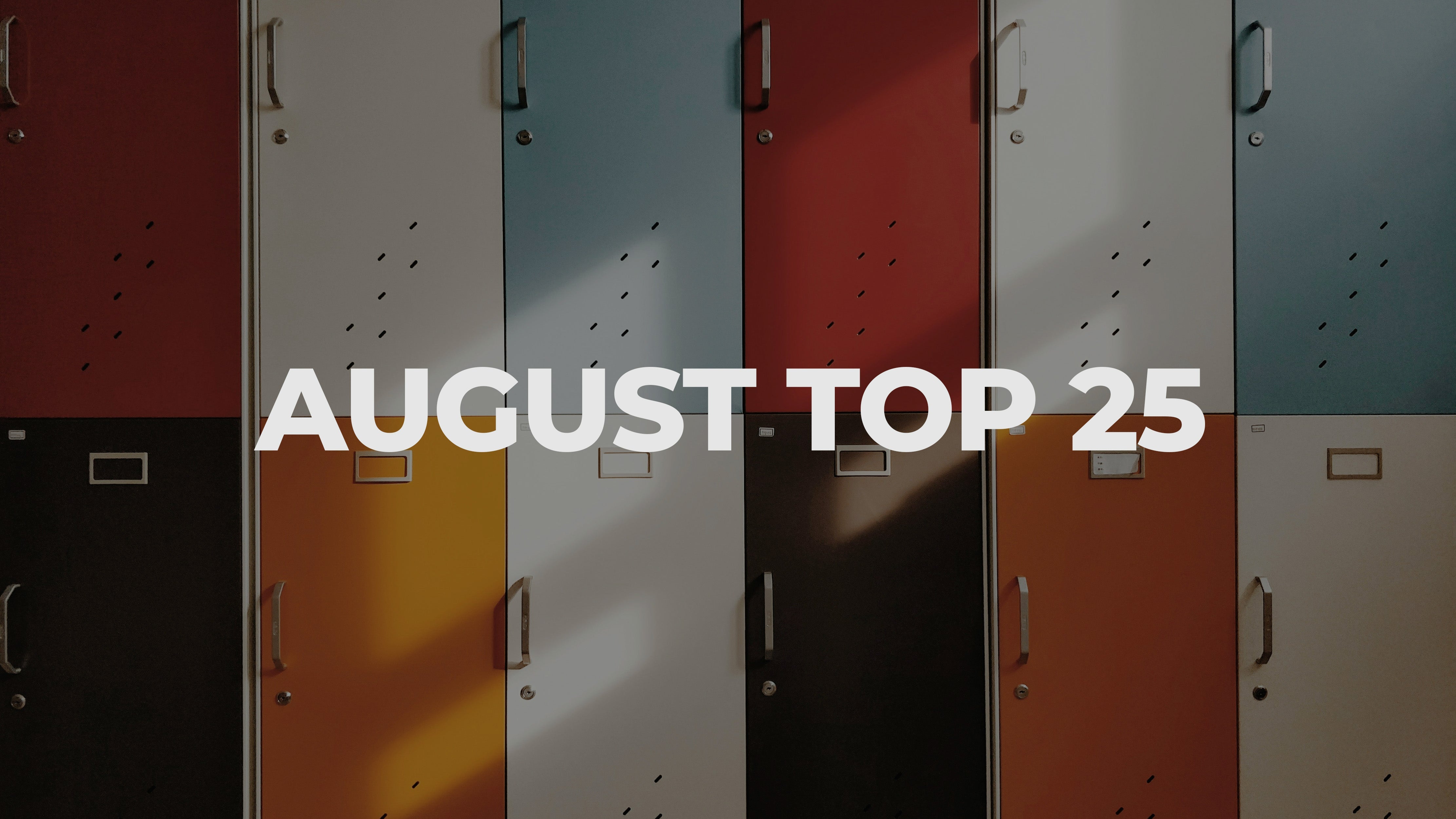 AUGUST TOP 25