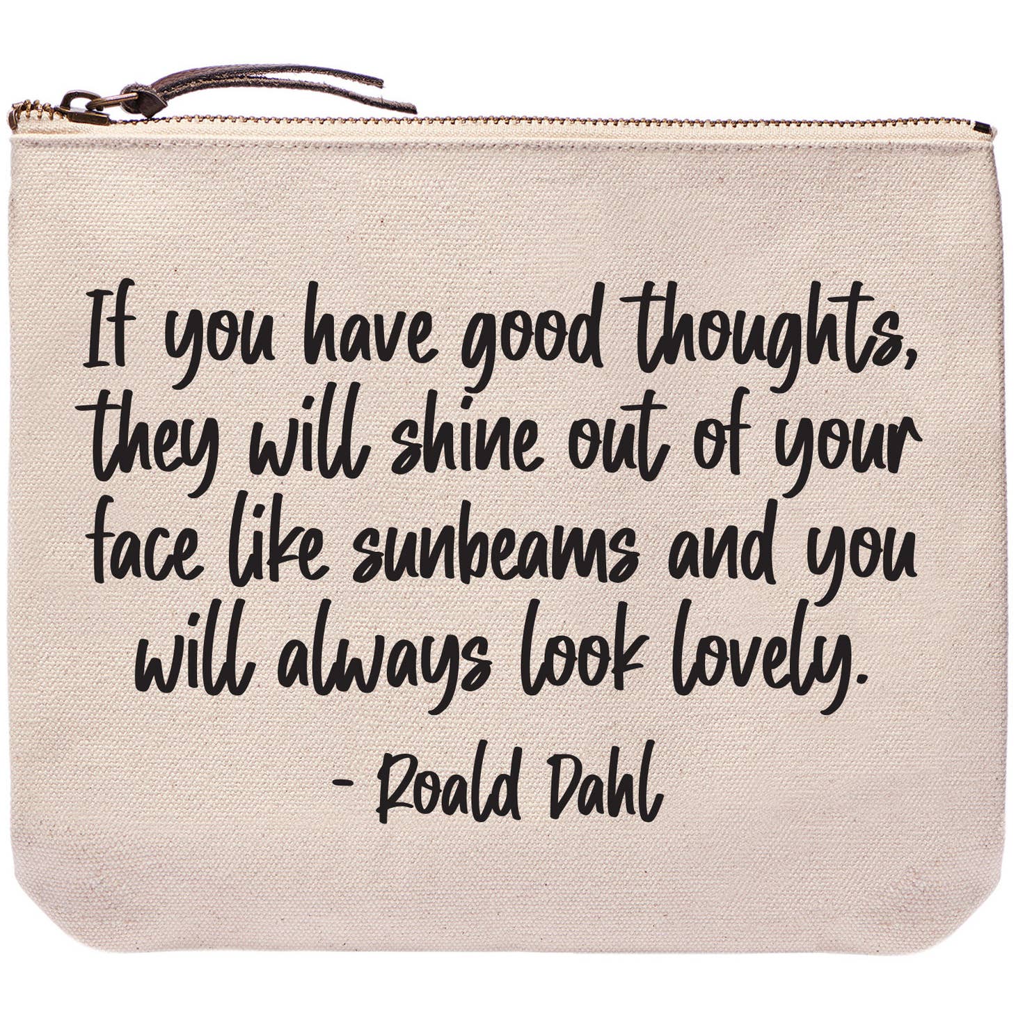 GOOD THOUGHTS ROALD DAHL QUOTE ZIPPER BAG