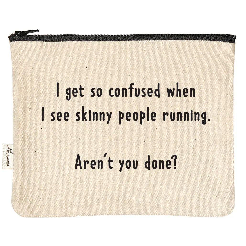 Skinny People Running - Aren't You Done Sassy Zipper Pouch