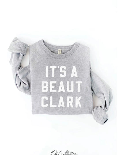 It's A Beaut Clark Graphic Sweatshirt