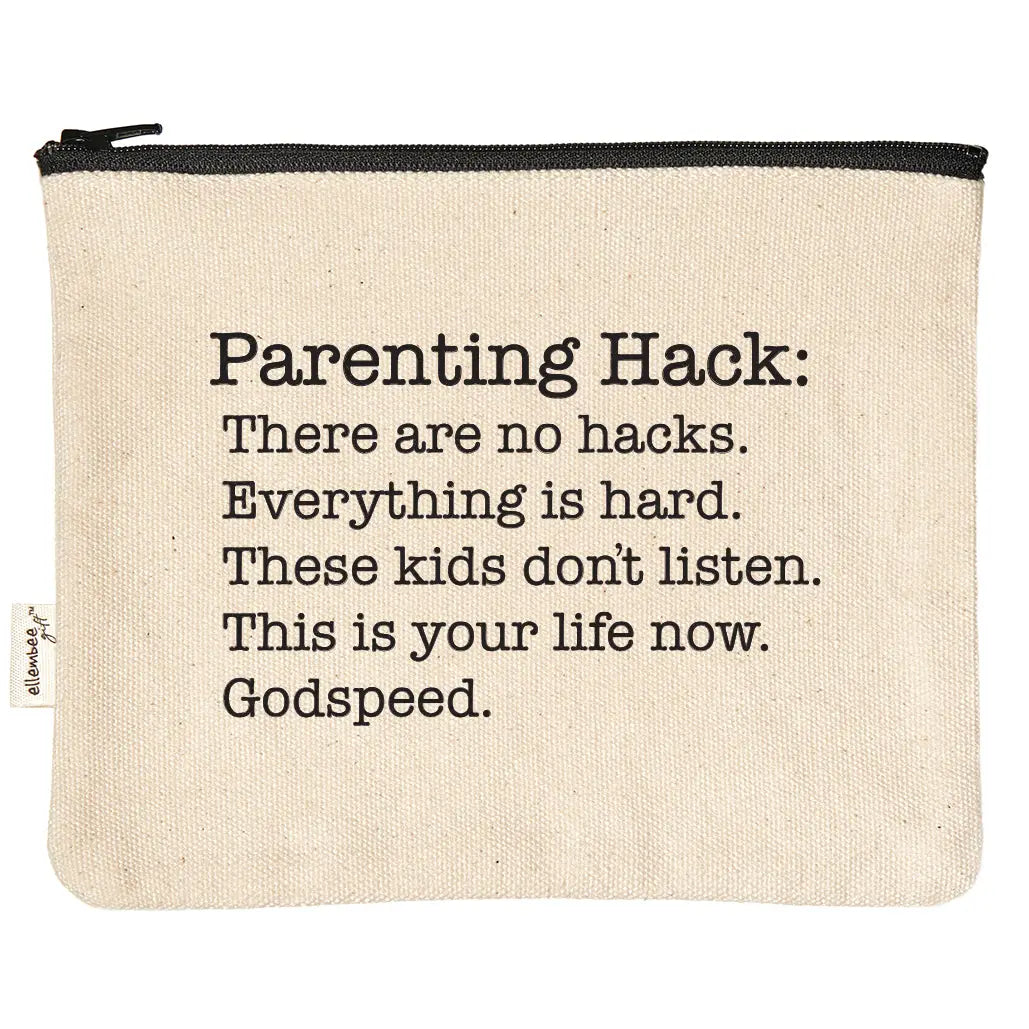 Parenting Hack There Are No Hacks Funny Printed Pouch