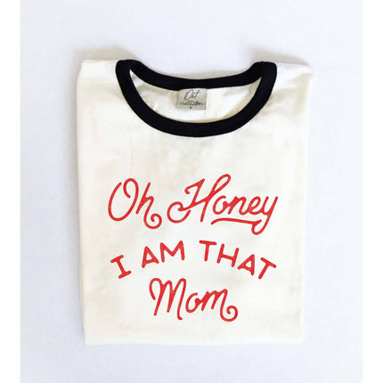 Oh Honey I Am That Mom Ringer Graphic T-Shirt