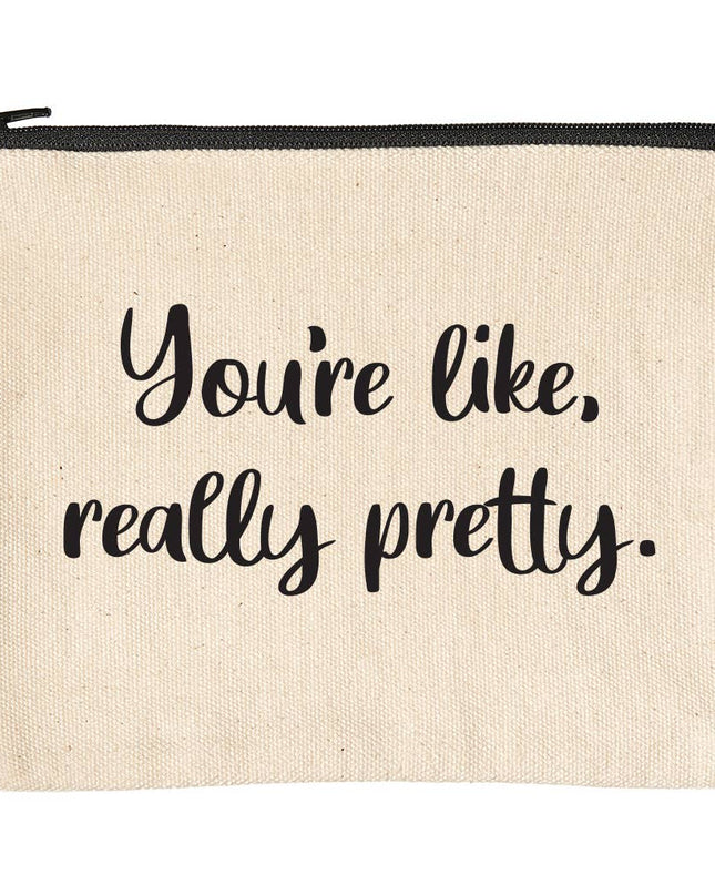 YOU’RE LIKE REALLY PRETTY ZIPPER POUCH