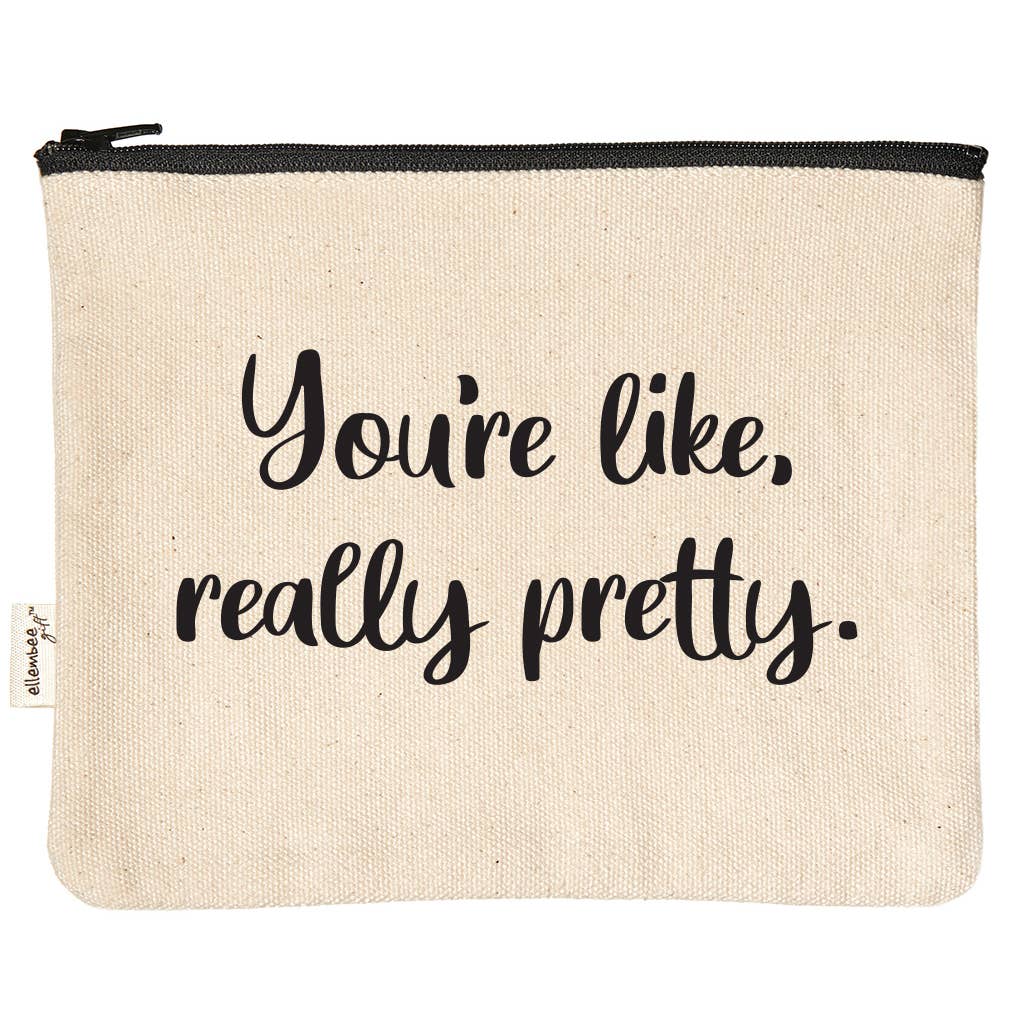 YOU’RE LIKE REALLY PRETTY ZIPPER POUCH